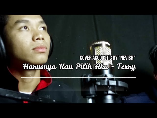 Harusnya Kau Pilih Aku - Terry Cover by Nevish class=