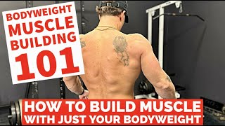 MUSCLE BUILDING 101 | THE ONLY WAYS TO BUILD MUSCLE WITH JUST YOUR BODYWEIGHT