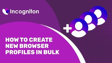 Bulk creating new browser profiles in Incogniton