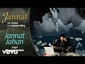 Jannat jahan best audio song  jannatemraan hashmisonal chauhanpritamrupam islam