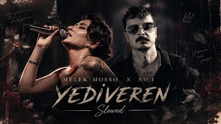 Melek Mosso X No.1 - Yediveren (Slowed)