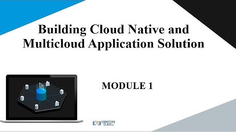 IBM Building Cloud Native and Multicloud Applications Module 1 - Getting to the Cloud Quiz Solution