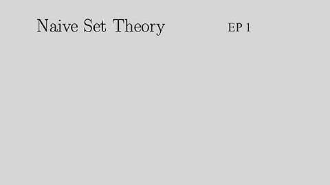 Naive Set Theory EP 1