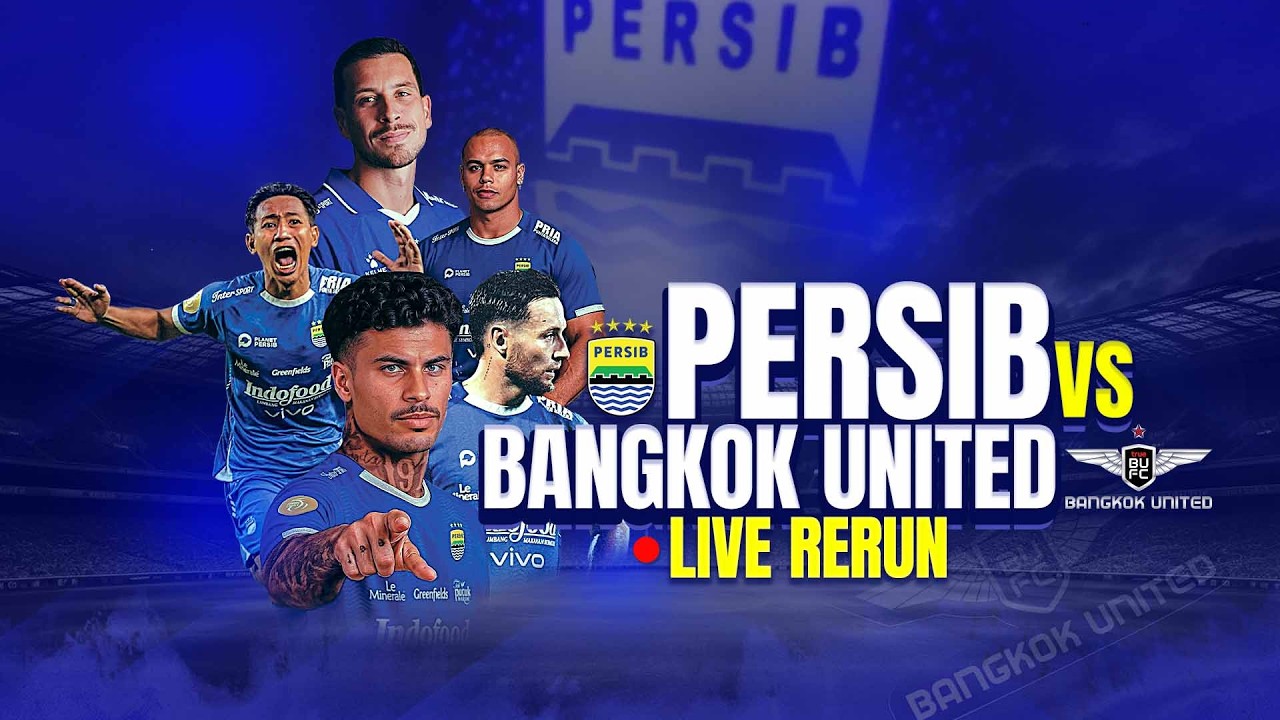 Run Persib Persib Bandung vs Bangkok United - AFC Champions League Two | Live Re ...