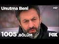 Unutma Beni 1005.Bölüm