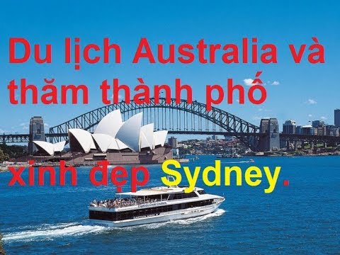 Du lịch Australia thăm thành phố Sydney   *NEW*