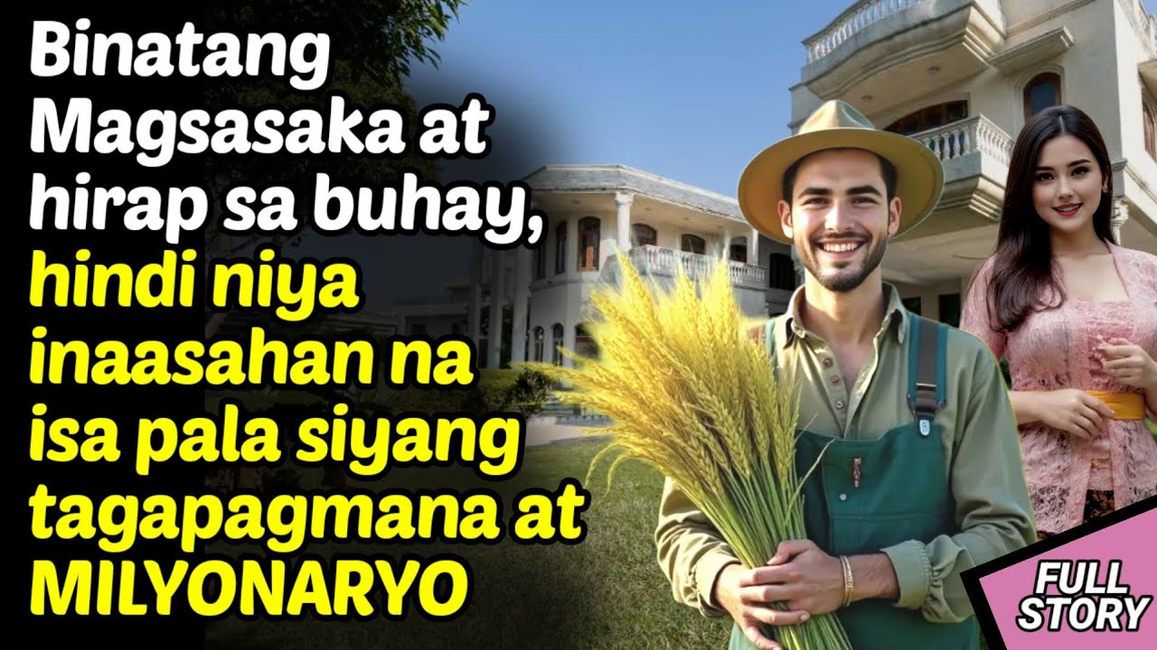 POBRENG MAGSASAKA HINDI INAKALA NA ISA PALANG MILYONARYO AT TAGAPAGMANA / KWENTONG BILYONARYO