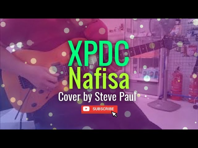 Nafisa - XPDC [Cover] by Steve Paul class=
