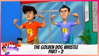 Gattu Battu | The golden dog whistle | Part 2 of 2