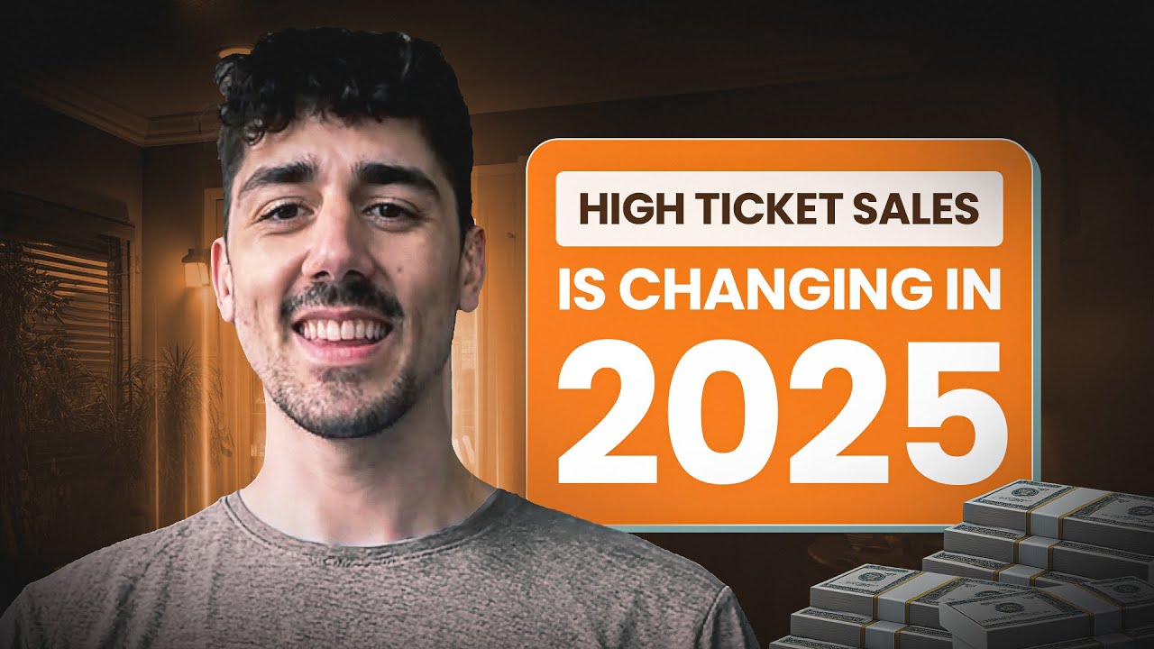 High Ticket Sales is CHANGING in 2025 (URGENT)