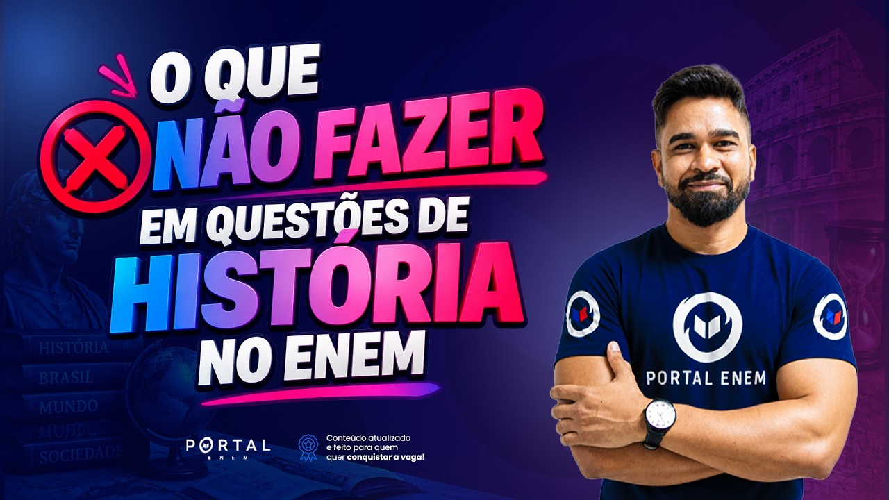 O QUE NÃO FAZER EM QUESTÕES DE HISTÓRIA NO ENEM | Aula completa @enemdoportal
