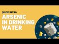 Invisible and deadly - Quick intro to arsenic in drinking water