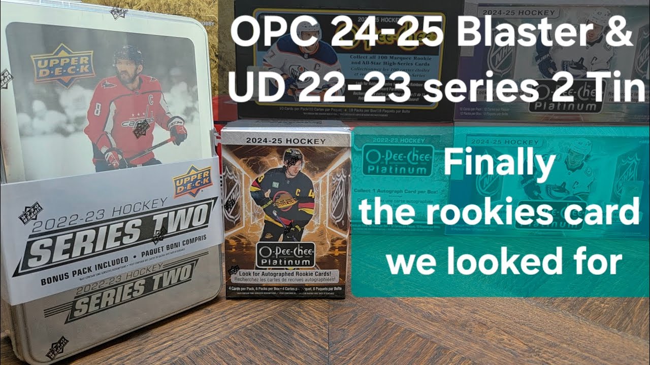 O-Pee-Chee Platinum 24-25 Blaster & UD series two 22-23 tin