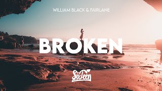 William Black & Fairlane - Broken [Lyrics]