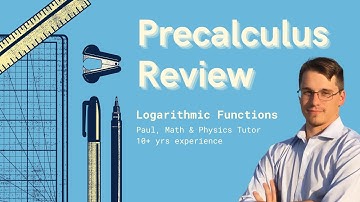 Logarithmic Functions - Precalculus Review for Calculus 1