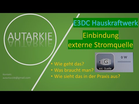 E3DC Hauskraftwerk - Einbindung einer externen Quelle - Autarkie - Folge 52