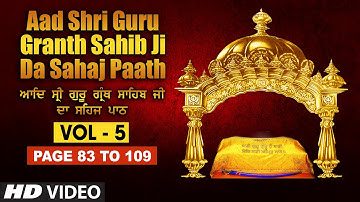 Aad Sri Guru Granth Sahib Ji Da Sahaj Paath (Vol - 5) | Page No. 83 to 109 | Bhai Pishora Singh Ji
