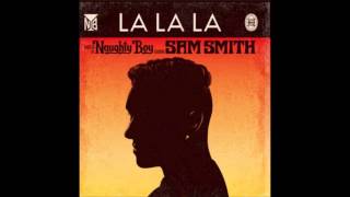 La La La feat  Sam Smith   Naughty Boy