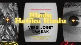 Rindu Hatiku Rindu - Cover Versi Joget Lambak By Laksmanana