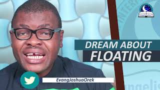 BIBLE DREAM ABOUT FLOATING - Floating in Water and Air