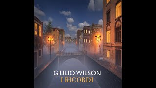 Video thumbnail of "Giulio Wilson - I RICORDI"