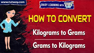 How To Convert Kilograms to Grams and Grams to Kilograms | Metric Units of Mass | Math