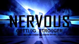 Nervous - Michelle Creber & Black Gryph0N