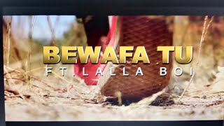 BEWAFA TU | FT.LALLA BOI | #OFFICIAL VIDEO SONG |2020