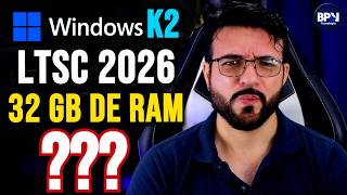 Microsoft AGORA Exige 32GB de RAM? Windows K2 e LTSC 2026?