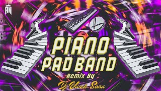 Trending Piano Pad Band Remix 2025 | DJ Vivek Sonu | #dj