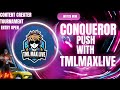 conqueror push witth tmlmaxlie