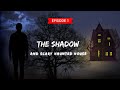 The Shadow That Returned | horror story | mysterious story | the shadow | aik saya