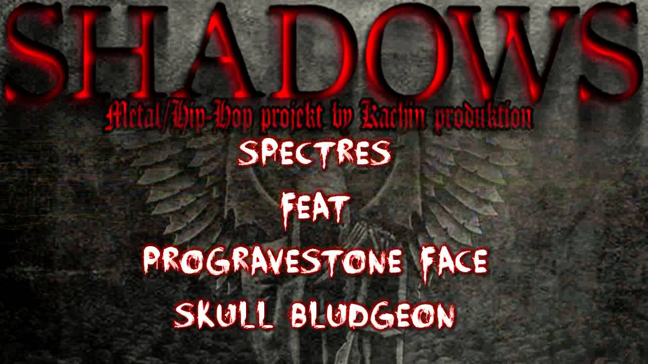 SHADOWS-track 05- spectres feat progravestone face - skull bludgeon