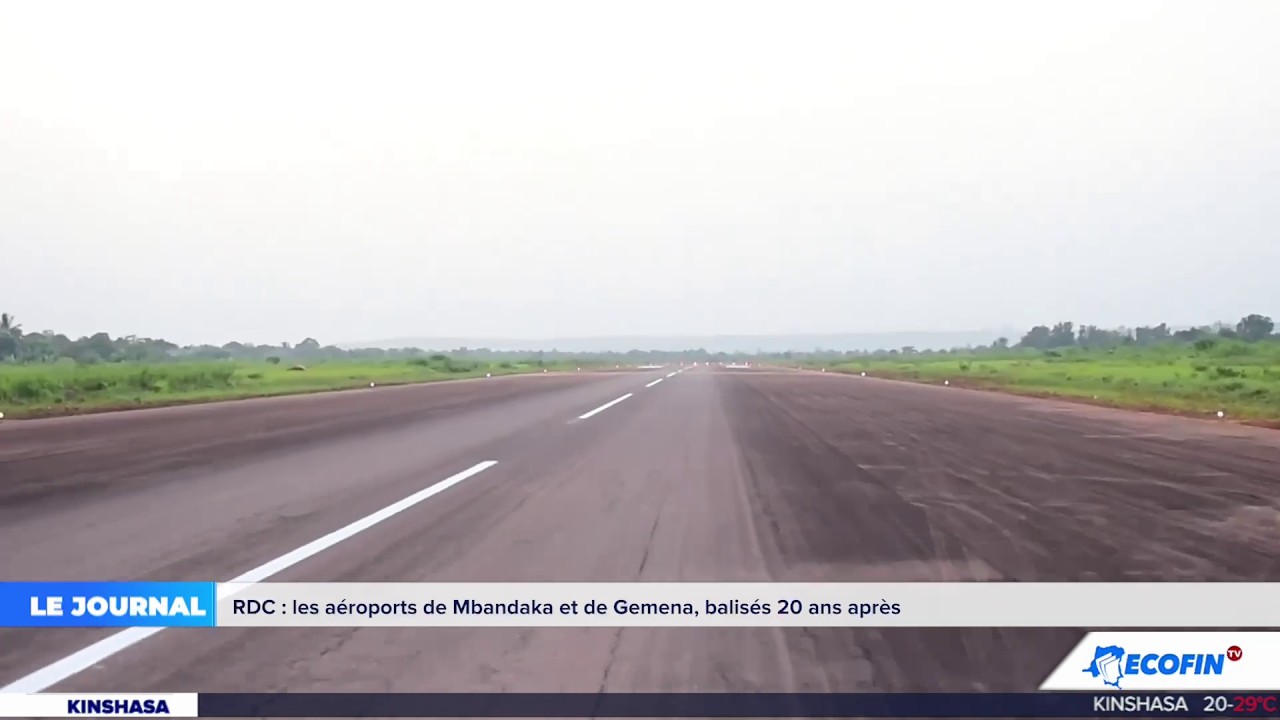 JT 12H 24 FEV 2026 : LES AEROPORTS DE MBANDAKA ET GEMENA, BALISÉS 20 ANS APRÈS