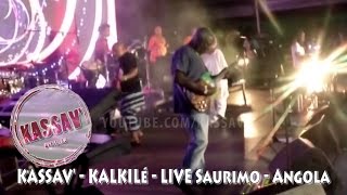 ZOUK - KASSAV' - KALKILE LIVE SAURIMO ANGOLA 2015 chords