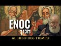 Al Hilo del Tiempo: Enoc