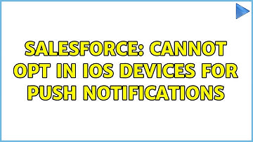 Salesforce: Cannot opt in iOS Devices for Push Notifications