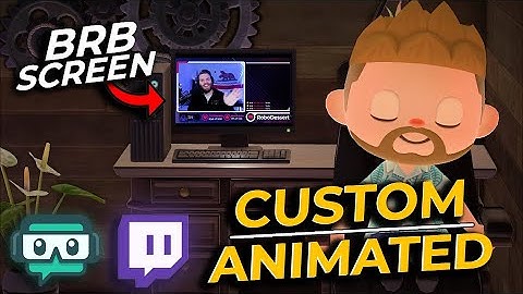 STREAMLABS - How to Create Custom Animated BRB Screen for Twitch