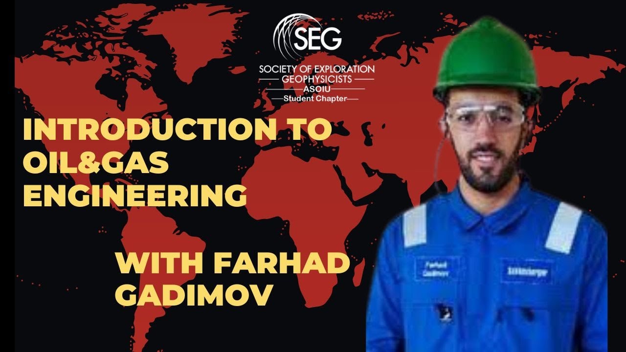 introduction-to-oil-gas-engineering-with-farhad-gadimov-seg-asoiu