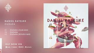 Daniel Rateuke - Oudara (Club Mix)  [A Tribe Called Kotori]