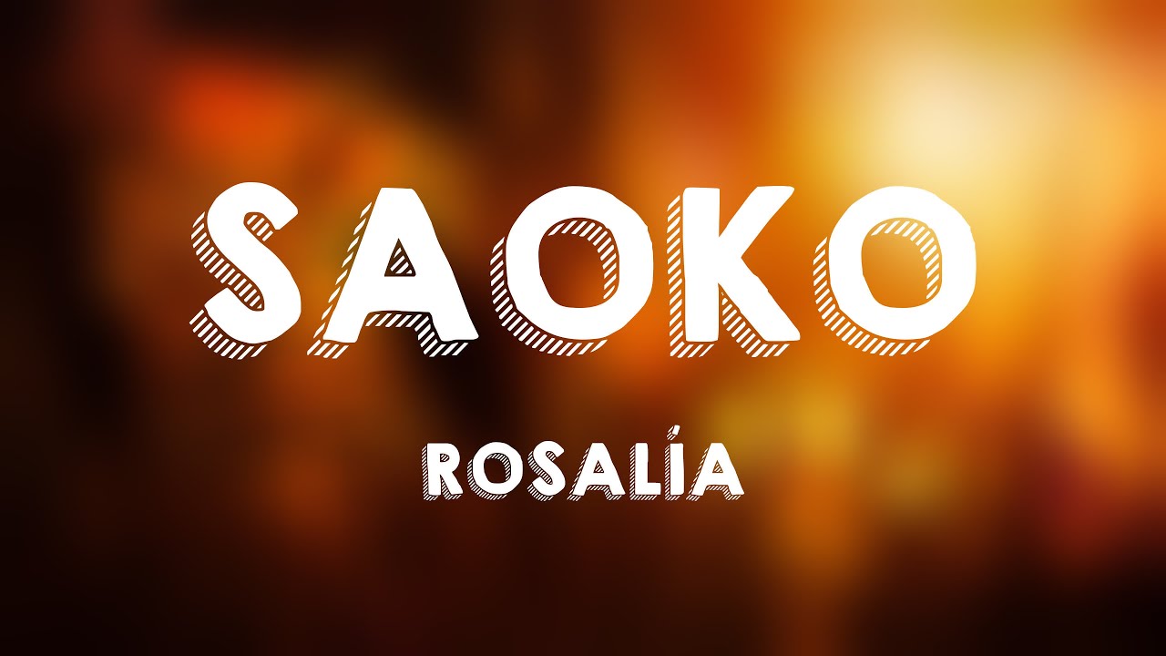 SAOKO - ROSALÍA [Letra] 🧋 - YouTube