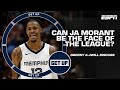 &#39;Ja Morant can STILL be the FACE of the NBA!&#39; - JWill IMPRESSED by his return 🙌 | Get Up