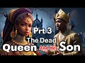 The dead queen and her son  part 3  african folktales stories