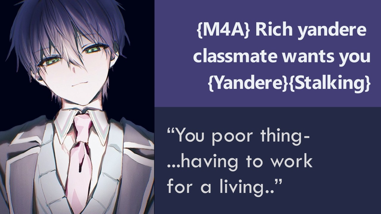 [M4A] Rich Yandere Classmate Wants you [Yandere] [Rich] [Teasing] [Threatening] [Stalking]
