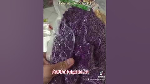 Cơm Lam và Xôi Ngũ Sắc Của Amthuctaybac.vn