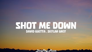 David Guetta ft Skylar Grey - Shot Me Down (lyrics)