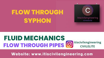 Flow through Syphon | Flow through Pipes | Fluid Mechanics