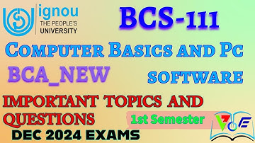 BCS-111 - Computer Basics and PC Software IMPORTANT TOPICS AND QUESTIONS | BCA_NEW - Dec 2024 exams