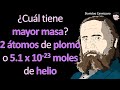 Cual De Las Siguientes Cantidades Tiene Mayor Masa