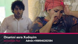 Isomiddin Nur - Onamni asra Xudoyim (Official Music Video)